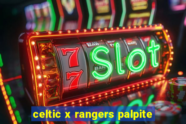 celtic x rangers palpite